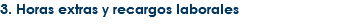 3. Horas extras y recargos laborales